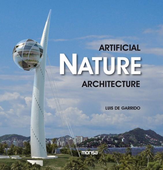 ARTIFICIAL NATURE ARCHITECTURE | 9788415223191 | DE GARRIDO, LUIS | Galatea Llibres | Llibreria online de Reus, Tarragona | Comprar llibres en català i castellà online