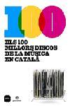 100 MILLORS DISCOS DE LA MUSICA CATALANA | 9788496499300 | DIVERSOS AUTORS | Galatea Llibres | Llibreria online de Reus, Tarragona | Comprar llibres en català i castellà online