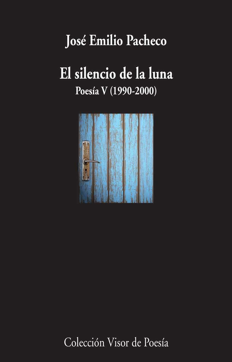 EL SILENCIO DE LA LUNA POESÍA V (1990-2000) | 9788498958911 | PACHECO, JOSÉ EMILIO | Galatea Llibres | Librería online de Reus, Tarragona | Comprar libros en catalán y castellano online