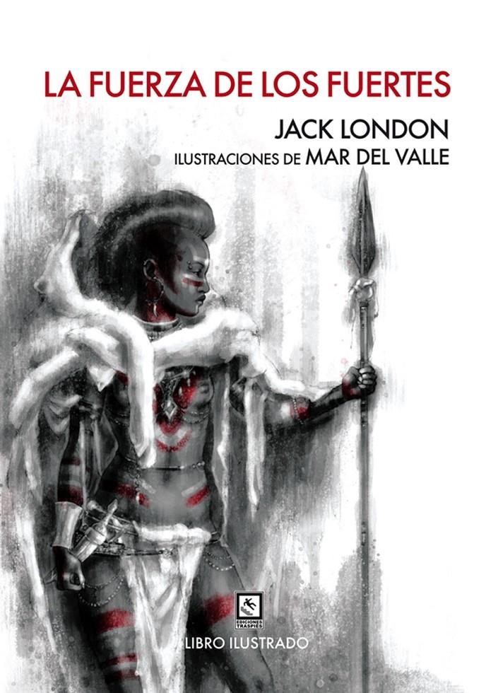 LA FUERZA DE LOS FUERTES | 9788494100697 | LONDON, JACK | Galatea Llibres | Llibreria online de Reus, Tarragona | Comprar llibres en català i castellà online