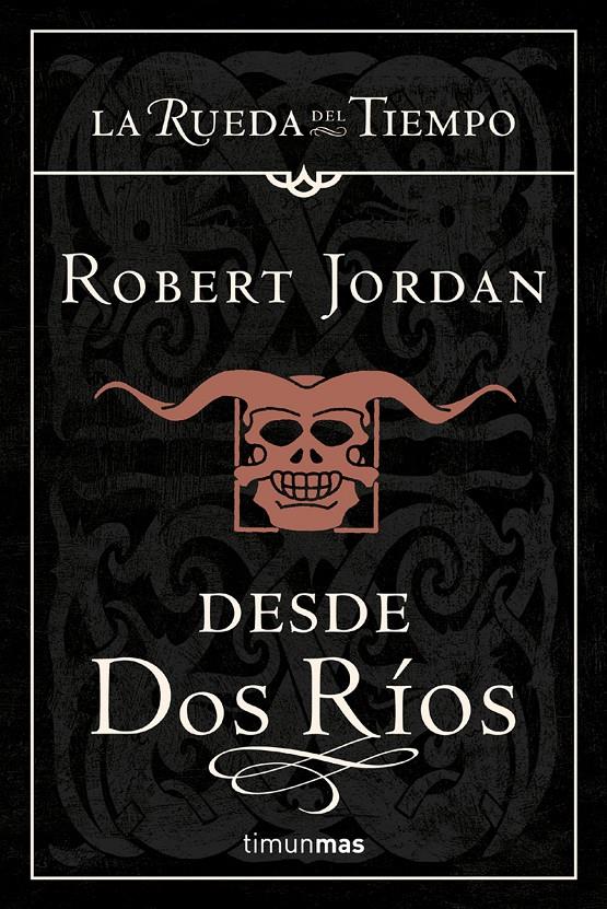 RUEDA DEL TIEMPO. DESDE DOS RIOS 1 (TAPA DURA) | 9788448033668 | JORDAN, ROBERT | Galatea Llibres | Llibreria online de Reus, Tarragona | Comprar llibres en català i castellà online