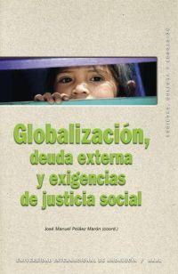 GLOBALIZACION, DEUDA EXTERNA Y EXIGENCIAS DE JUSTICIA SOCIAL | 9788446020233 | PELAEZ MARON, JOSE MANUEL | Galatea Llibres | Librería online de Reus, Tarragona | Comprar libros en catalán y castellano online