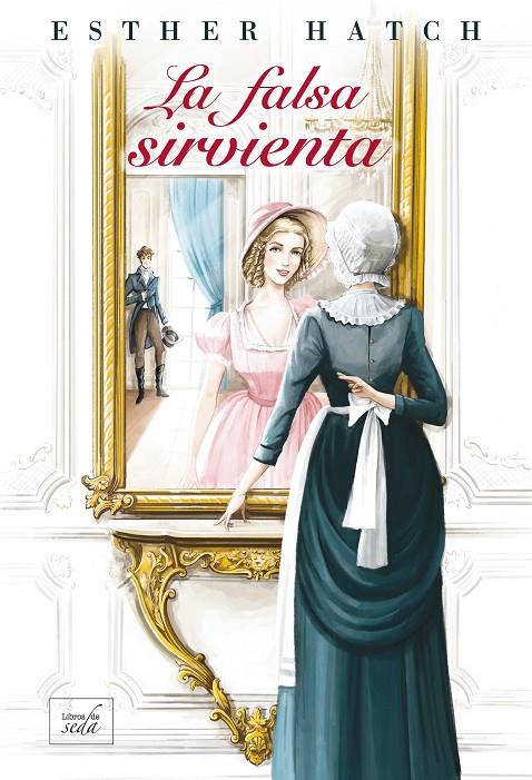 LA FALSA SIRVIENTA | 9788417626853 | HATCH, ESTHER | Galatea Llibres | Llibreria online de Reus, Tarragona | Comprar llibres en català i castellà online