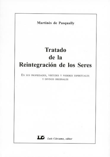 TRATADO DE LA REINTEGRACION DE LOS SERES | 9788476271278 | PASQUALLY, MARTINéS DE | Galatea Llibres | Llibreria online de Reus, Tarragona | Comprar llibres en català i castellà online