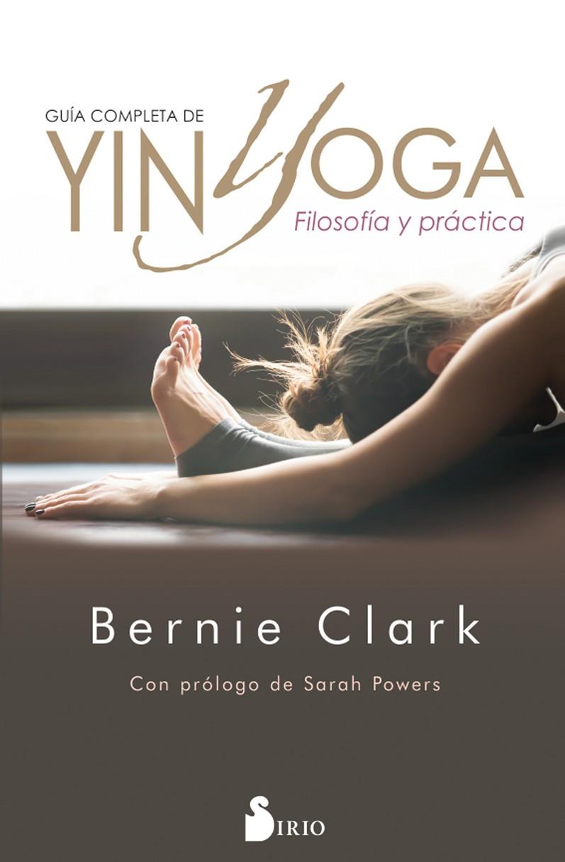 GUÍA COMPLETA DE YIN YOGA | 9788417399474 | CLARK, BERNIE | Galatea Llibres | Llibreria online de Reus, Tarragona | Comprar llibres en català i castellà online