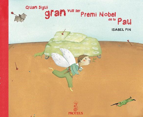 QUAN SIGUI GRAN SERÈ PREMI NOBEL DE LA PAU | 9788493631970 | PIN, ISABELLE | Galatea Llibres | Llibreria online de Reus, Tarragona | Comprar llibres en català i castellà online