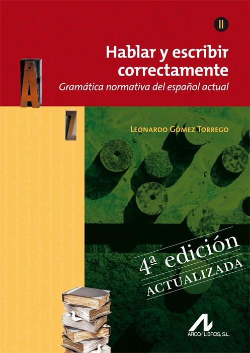 HABLAR Y ESCRIBIR CORRECTAMENTE TOMO II- GRAMATICA | 9788476358283 | GÓMEZ TORREGO, LEONARDO | Galatea Llibres | Llibreria online de Reus, Tarragona | Comprar llibres en català i castellà online