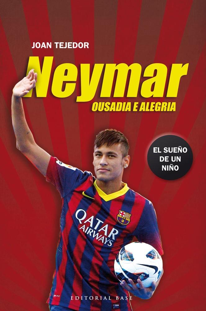 NEYMAR. OUSADIA E ALEGRIA | 9788415706069 | TEJEDOR REYES, JOAN | Galatea Llibres | Llibreria online de Reus, Tarragona | Comprar llibres en català i castellà online