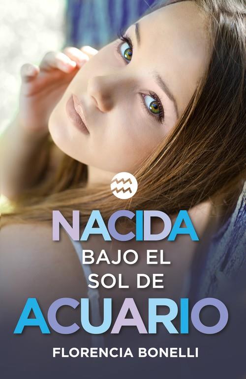 NACIDA BAJO EL SOL DE ACUARIO | 9788420488028 | BONELLI, FLORENCIA | Galatea Llibres | Librería online de Reus, Tarragona | Comprar libros en catalán y castellano online