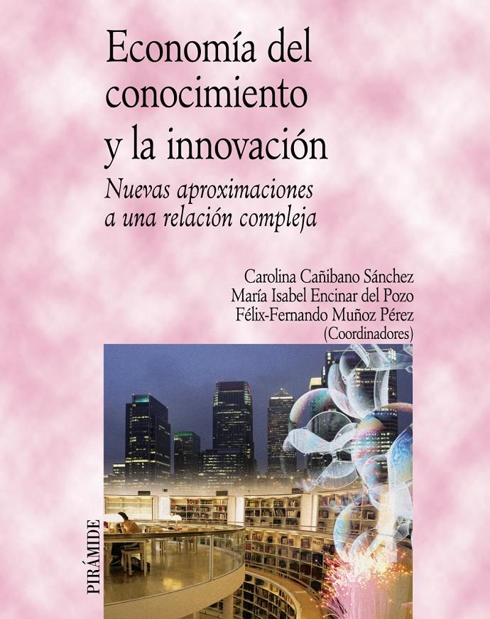 ECONOMÍA DEL CONOCIMIENTO Y LA INNOVACIÓN | 9788436822007 | CAÑIBANO SÁNCHEZ, CAROLINA / ENCINAR DEL POZO, MAR | Galatea Llibres | Llibreria online de Reus, Tarragona | Comprar llibres en català i castellà online