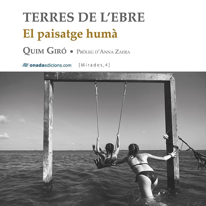 TERRES DE L’EBRE. EL PAISATGE HUMÀ | 9788417638412 | GIRÓ FÀBREGA, QUIM | Galatea Llibres | Librería online de Reus, Tarragona | Comprar libros en catalán y castellano online