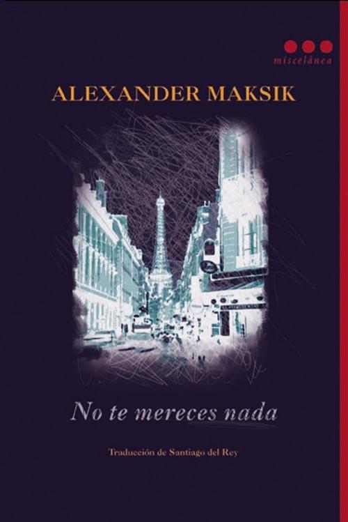 NO TE MERECES NADA | 9788493864446 | MAKSIK, ALEXANDER | Galatea Llibres | Llibreria online de Reus, Tarragona | Comprar llibres en català i castellà online