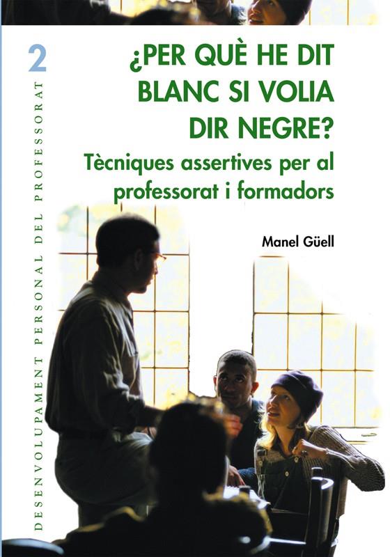 PER QUE HE DIT BLANC SI VOLIA DIR NEGRE | 9788478273850 | GUELL, MANEL | Galatea Llibres | Llibreria online de Reus, Tarragona | Comprar llibres en català i castellà online