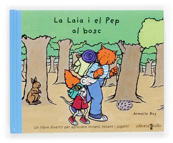 LAIA I EL PEP AL BOSC, LA | 9788466110440 | BOY, ARMELL | Galatea Llibres | Llibreria online de Reus, Tarragona | Comprar llibres en català i castellà online