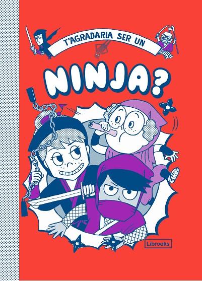 T'AGRADARIA SER UN NINJA? | 9788412087772 | VINCENT, BRUNO/AKIYAMA, TAKAYO | Galatea Llibres | Llibreria online de Reus, Tarragona | Comprar llibres en català i castellà online