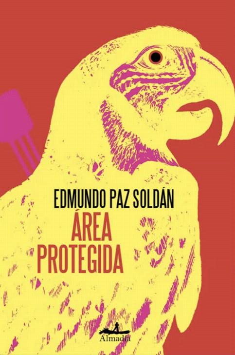 ÁREA PROTEGIDA | 9788412852738 | PAZ SOLDÁN, EDMUNDO | Galatea Llibres | Llibreria online de Reus, Tarragona | Comprar llibres en català i castellà online