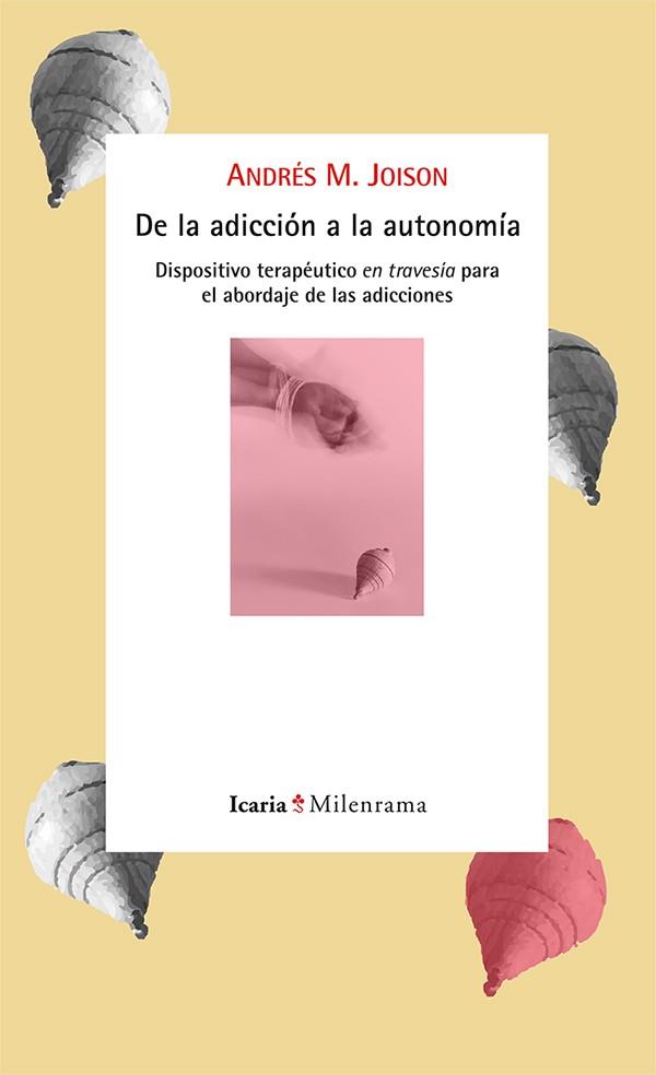 DE LA ADICCION A LA AUTONOMIA | 9788498886474 | JOISON, ANDRES | Galatea Llibres | Librería online de Reus, Tarragona | Comprar libros en catalán y castellano online