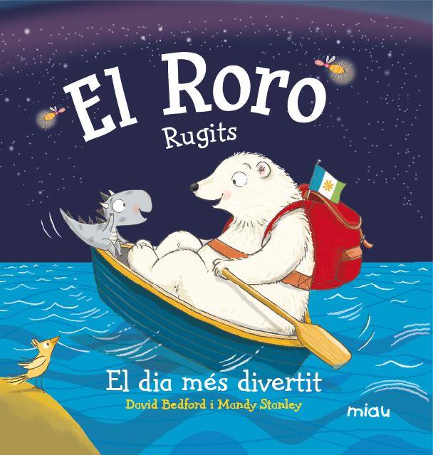 EL RORO RUGITS: EL DIA MÉS DIVERTIT | 9788416434244 | BEDFORD, DAVID/STANLEY, MANDY | Galatea Llibres | Llibreria online de Reus, Tarragona | Comprar llibres en català i castellà online