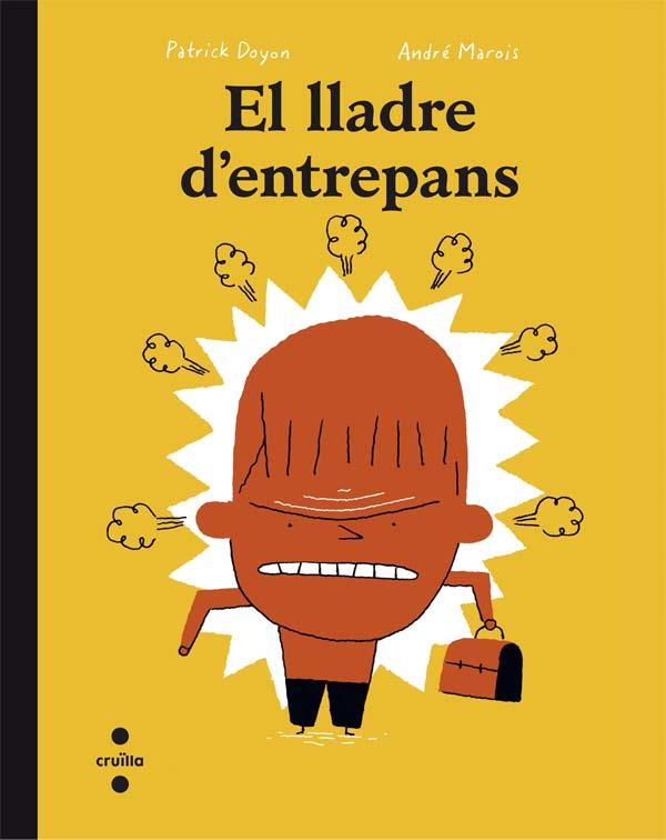 EL LLADRE D'ENTREPANS | 9788466140041 | DOYON, PATRICK | Galatea Llibres | Llibreria online de Reus, Tarragona | Comprar llibres en català i castellà online