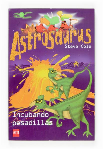 INCUBANDO PESADILLAS. ASTROSAURUS | 9788467518405 | COLE, STEVE | Galatea Llibres | Llibreria online de Reus, Tarragona | Comprar llibres en català i castellà online