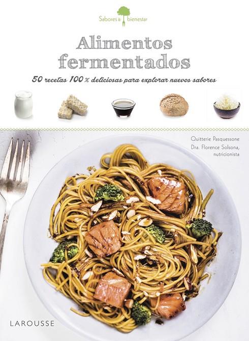 SABORES &amp; BIENESTAR: ALIMENTOS FERMENTADOS | 9788416984381 | LAROUSSE EDITORIAL | Galatea Llibres | Llibreria online de Reus, Tarragona | Comprar llibres en català i castellà online