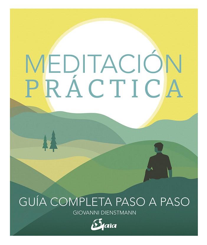 MEDITACIÓN PRÁCTICA | 9788484457770 | DIENSTMANN, GIOVANNI | Galatea Llibres | Llibreria online de Reus, Tarragona | Comprar llibres en català i castellà online