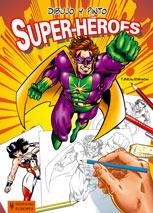 DIBUJO Y PINTO SUPERHEROES | 9788425517235 | BEAUDENON, THIERRY | Galatea Llibres | Llibreria online de Reus, Tarragona | Comprar llibres en català i castellà online