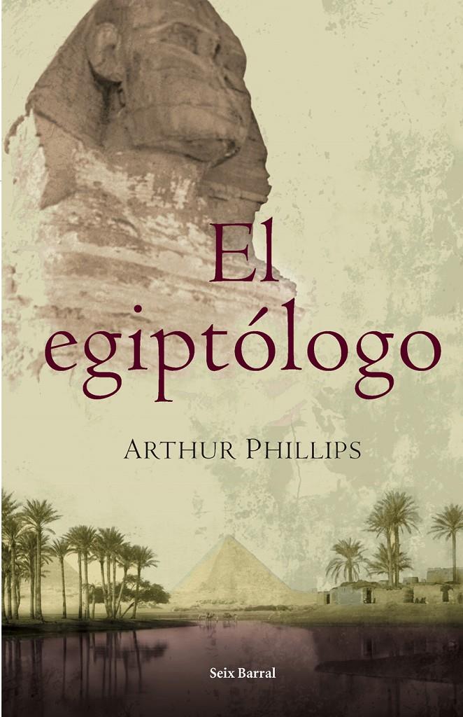 EGIPTOLOGO, EL | 9788432296536 | PHILLIPS, ARTHUR | Galatea Llibres | Llibreria online de Reus, Tarragona | Comprar llibres en català i castellà online