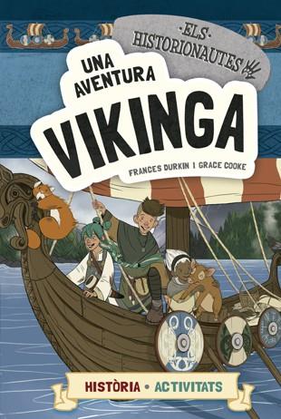 UNA AVENTURA VIKINGA. ELS HISTORIONAUTES | 9788424663780 | DURKIN, FRANCES/COOKE, GRACE | Galatea Llibres | Llibreria online de Reus, Tarragona | Comprar llibres en català i castellà online