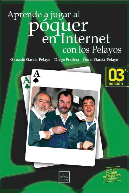 APRENDE A JUGAR AL POQUER EN INTERNET CON LOS PELAYOS | 9788488717399 | GARCIA PELAYO, GONZALO (1947- ) | Galatea Llibres | Llibreria online de Reus, Tarragona | Comprar llibres en català i castellà online