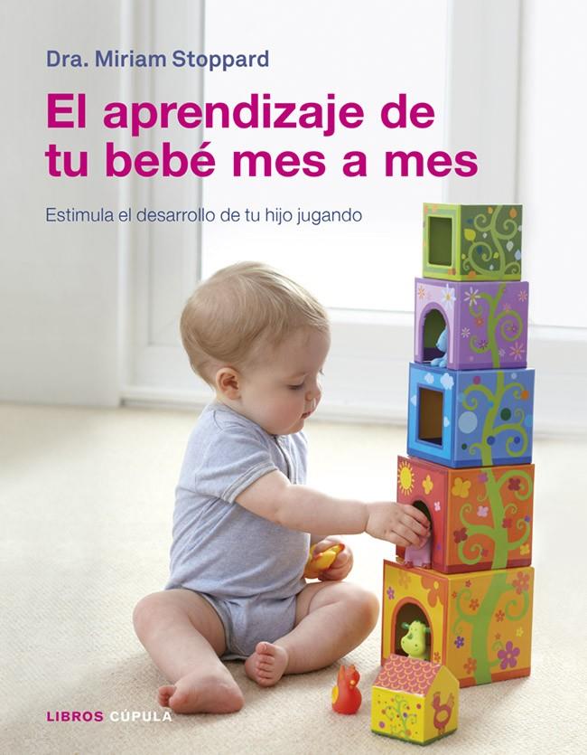 EL APRENDIZAJE DE TU BEBÉ MES A MES | 9788448018641 | STOPPARD, MIRIAM | Galatea Llibres | Llibreria online de Reus, Tarragona | Comprar llibres en català i castellà online