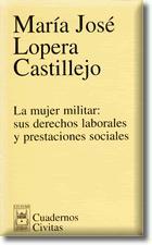 MUJER MILITAR: SUS DERECHOS LABORALES Y PRESTACIONES SOCIALE | 9788447018871 | LOPERA CASTILLEJO, MARIA JOSE | Galatea Llibres | Llibreria online de Reus, Tarragona | Comprar llibres en català i castellà online