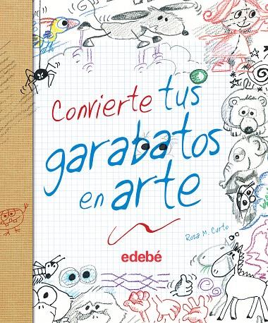 CONVIERTE TUS GARABATOS EN ARTE | 9788468327860 | CURTO ROS, MARIA | Galatea Llibres | Llibreria online de Reus, Tarragona | Comprar llibres en català i castellà online