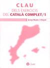 CLAU DELS EXERCICIS DEL CATALÀ COMPLET, 1 | 9788498460988 | RUAIX I VINYET, JOSEP | Galatea Llibres | Llibreria online de Reus, Tarragona | Comprar llibres en català i castellà online