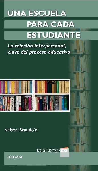 UNA ESCUELA PARA CADA ESTUDIANTE | 9788427719088 | BEAUDOIN, NELSON | Galatea Llibres | Llibreria online de Reus, Tarragona | Comprar llibres en català i castellà online