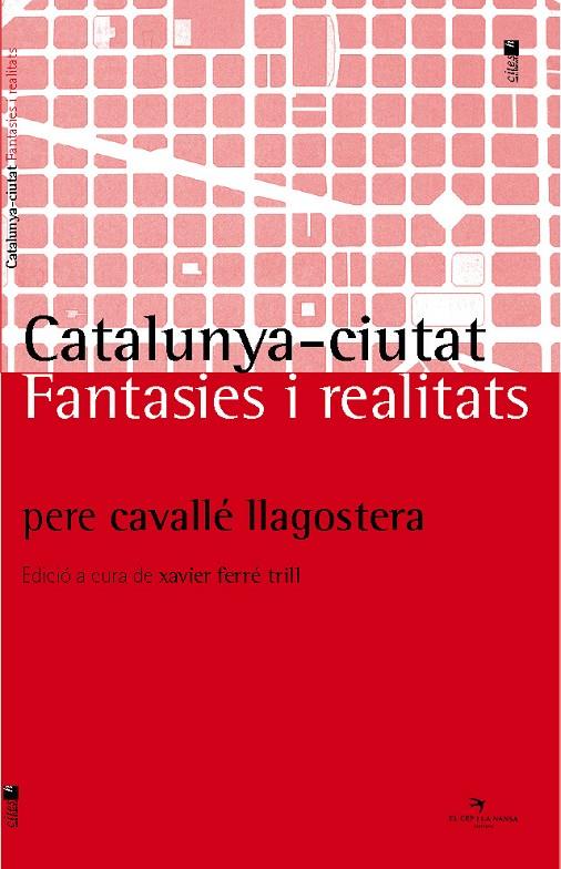 CATALUNYA-CIUTAT FANTASIES I REALITATS | 9788492745012 | CAVALLE LLAGOSTERA, PERE | Galatea Llibres | Llibreria online de Reus, Tarragona | Comprar llibres en català i castellà online