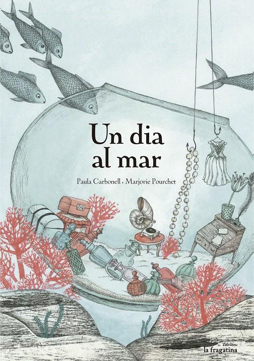 UN DIA AL MAR | 9788416226375 | CARBONELL, PAULA | Galatea Llibres | Librería online de Reus, Tarragona | Comprar libros en catalán y castellano online