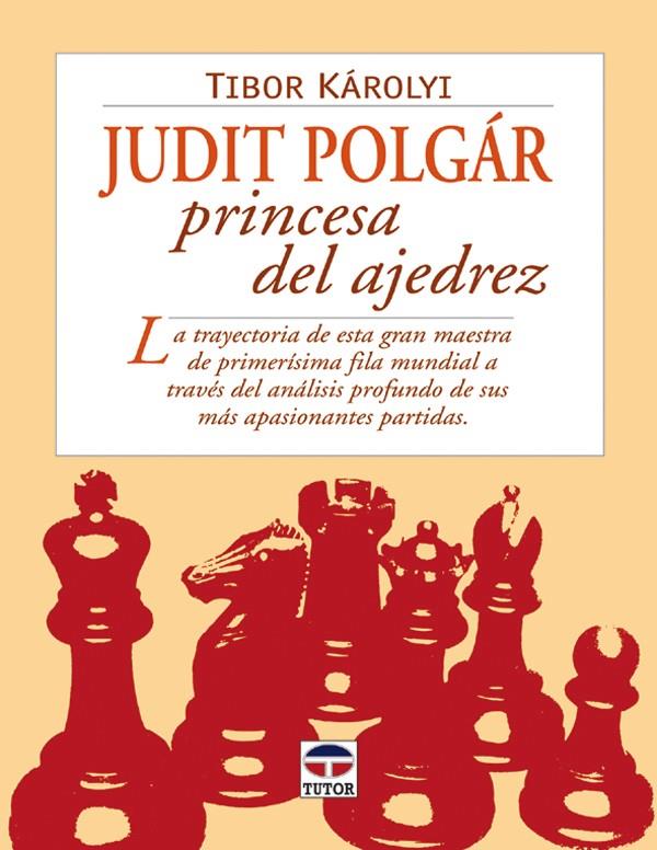 JUDITH POLGAR, PRINCESA DEL AJEDREZ | 9788479025304 | KAROLYI, TIBOR | Galatea Llibres | Llibreria online de Reus, Tarragona | Comprar llibres en català i castellà online