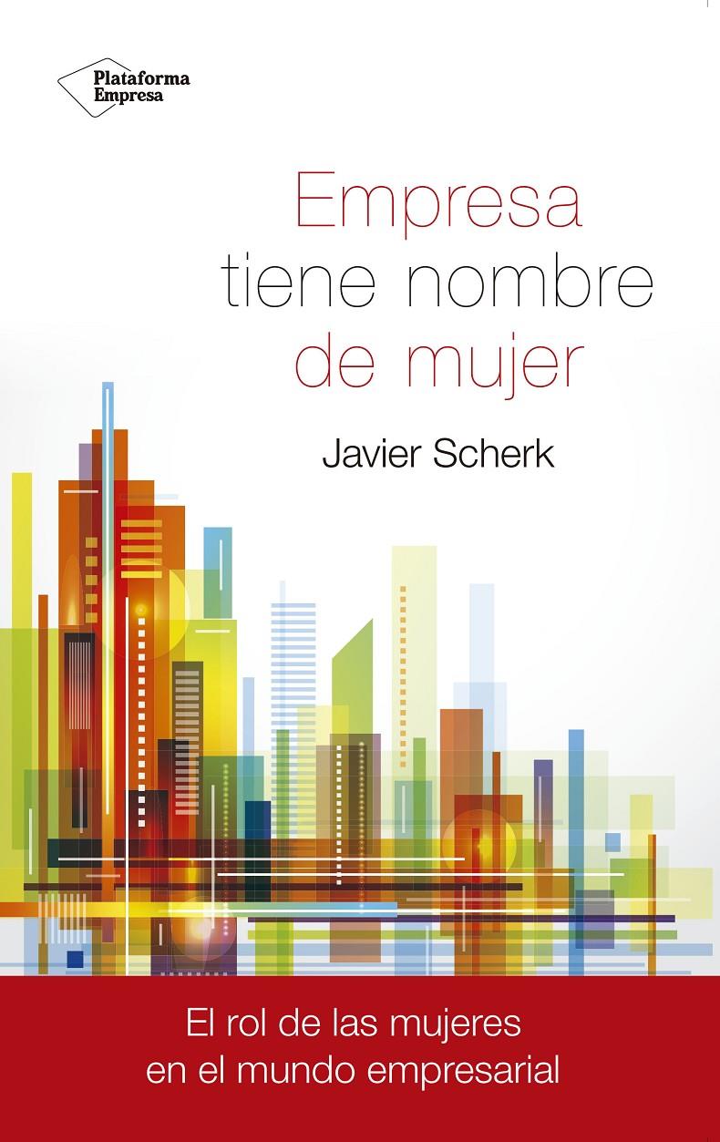 EMPRESA TIENE NOMBRE DE MUJER | 9788416429660 | SCHERK SERRAT, JAVIER | Galatea Llibres | Llibreria online de Reus, Tarragona | Comprar llibres en català i castellà online