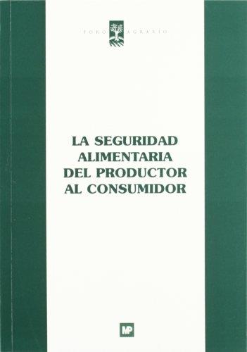 SEGURIDAD ALIMENTARIA DEL PRODUCTOR AL CONSUMIDOR, LA | 9788484761723 | Galatea Llibres | Llibreria online de Reus, Tarragona | Comprar llibres en català i castellà online