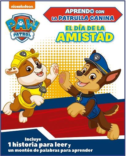 EL DÍA DE LA AMISTAD (APRENDO CON LA PATRULLA CANINA | PAW PATROL) | 9788448857356 | Galatea Llibres | Llibreria online de Reus, Tarragona | Comprar llibres en català i castellà online