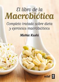 EL LIBRO DE LA MACROBIÓTICA | 9788441431805 | KUSHI, MICHIO | Galatea Llibres | Llibreria online de Reus, Tarragona | Comprar llibres en català i castellà online