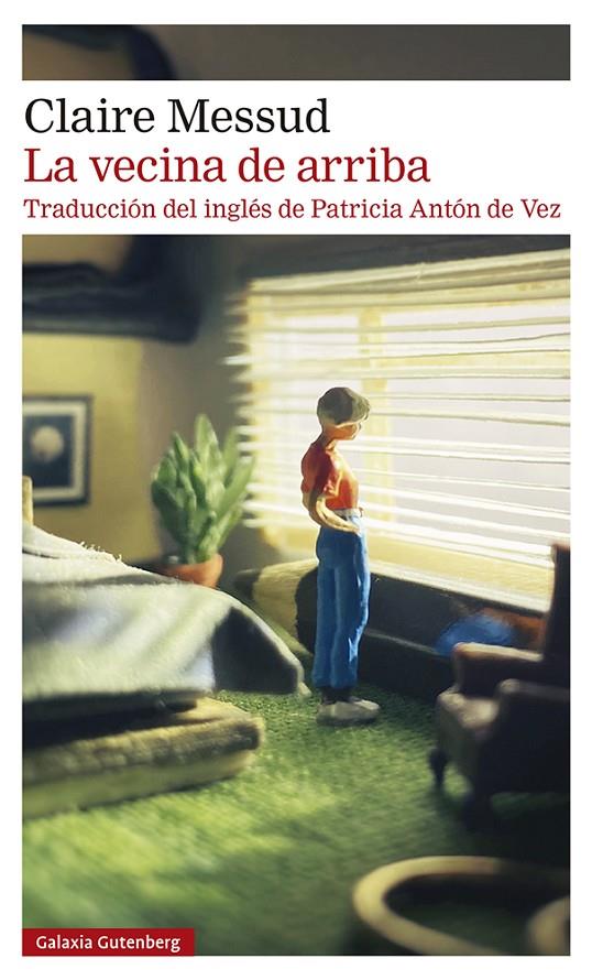 LA VECINA DE ARRIBA | 9788419075512 | MESSUD, CLAIRE | Galatea Llibres | Llibreria online de Reus, Tarragona | Comprar llibres en català i castellà online