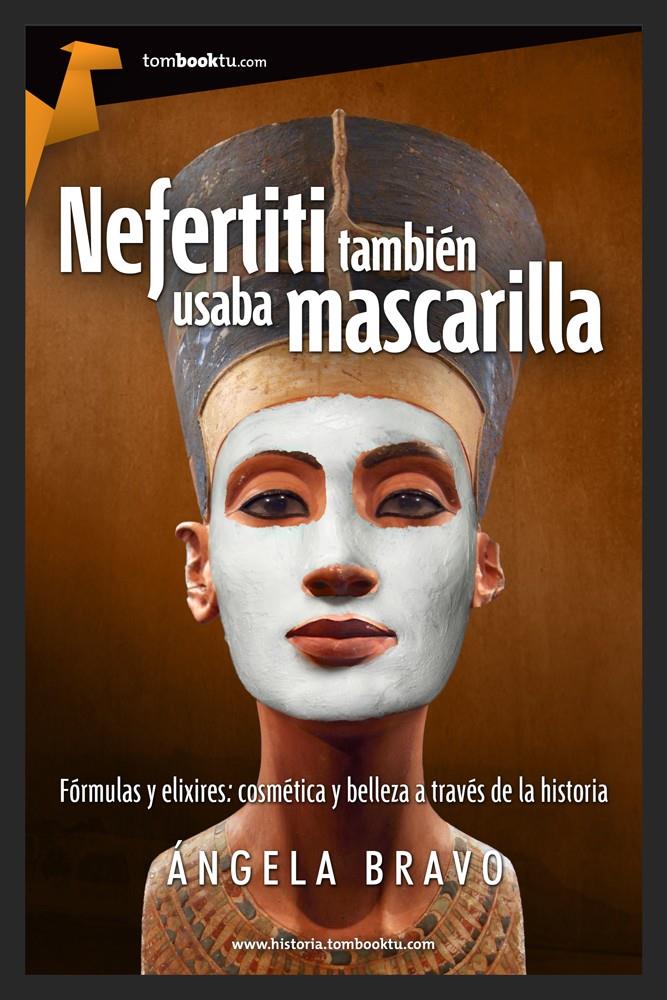 NEFERTITI TAMBIÉN USABA MASCARILLA | 9788415747512 | BRAVO HERNÁNDEZ, ÁNGELA | Galatea Llibres | Librería online de Reus, Tarragona | Comprar libros en catalán y castellano online