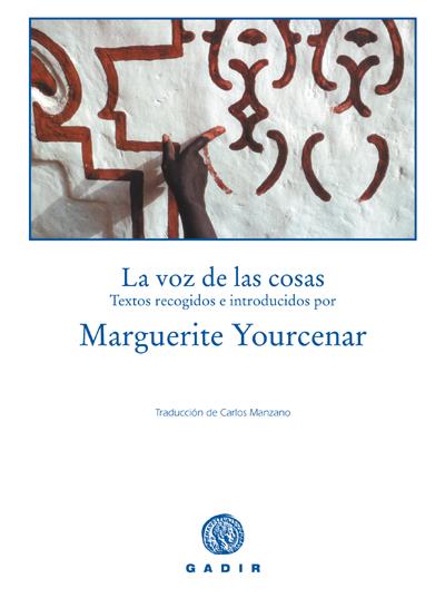 VOZ DE LAS COSAS, LA | 9788493443924 | YOURCENAR, MARGARITE | Galatea Llibres | Llibreria online de Reus, Tarragona | Comprar llibres en català i castellà online