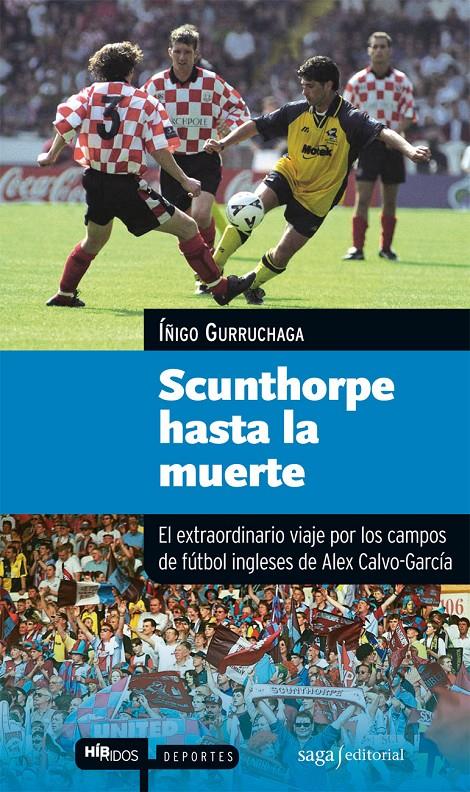 SCUNTHORPE HASTA LA MUERTE | 9788493770402 | GURRUCHAGA ARRILLAGA, ÍÑIGO | Galatea Llibres | Llibreria online de Reus, Tarragona | Comprar llibres en català i castellà online