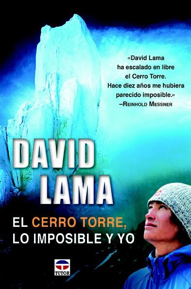 EL CERRO TORRE, LO IMPOSIBLE Y YO | 9788479025335 | LAMA, DAVID | Galatea Llibres | Llibreria online de Reus, Tarragona | Comprar llibres en català i castellà online