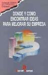 DONDE Y COMO ENCONTRAR IDEAS PARA MEJORAR SU EMPRESA | 9788479781118 | MARKETING PUBLISHING | Galatea Llibres | Llibreria online de Reus, Tarragona | Comprar llibres en català i castellà online