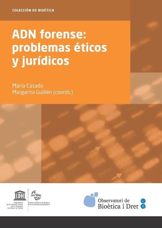 ADN FORENSE: PROBLEMAS ÉTICOS Y JURÍDICOS | 9788447537945 | CASADO, MARÍA/GUILLÉN, MARGARITA (COORDS.) | Galatea Llibres | Llibreria online de Reus, Tarragona | Comprar llibres en català i castellà online