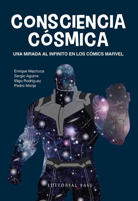 CONSCIENCIA CÓSMICA. UNA MIRADA AL INFINITO EN LOS CÓMICS MARVEL | 9788418715563 | MACHUCA FERNÁNDEZ, ENRIQUE/AGUIRRE, SERGIO/RODRÍGUEZ RUIZ, ÍÑIGO/MONJE DE VELASCO, PEDRO | Galatea Llibres | Llibreria online de Reus, Tarragona | Comprar llibres en català i castellà online